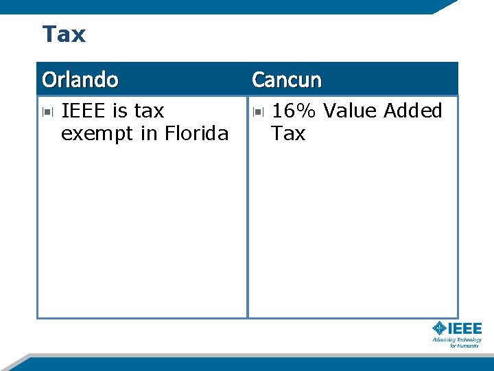Tax Orlando IEEE is tax exempt in Florida Cancun 16% Value Added Tax 