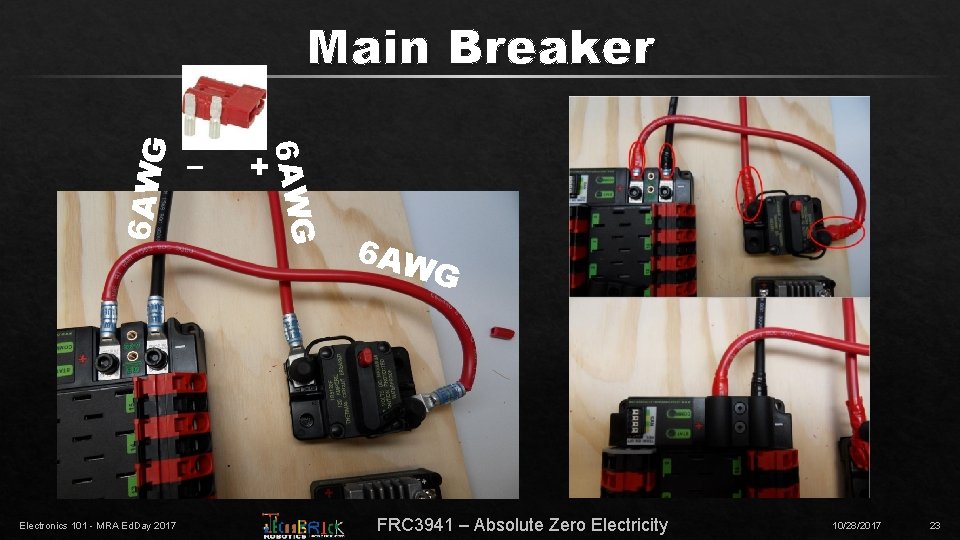 – + 6 AWG Main Breaker 6 AW G Electronics 101 - MRA Ed.