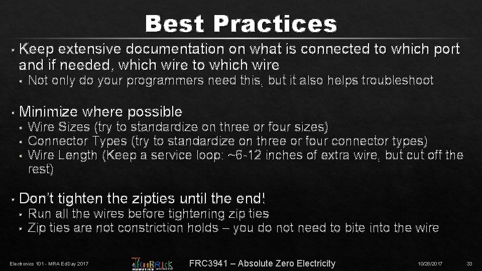 Best Practices • Keep extensive documentation on what is connected to which port and