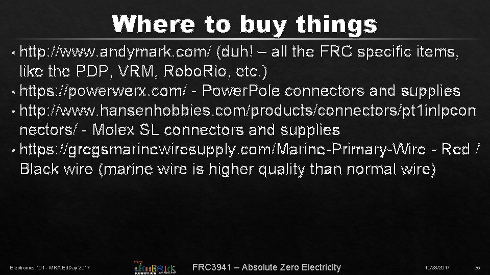 Where to buy things • http: //www. andymark. com/ (duh! – all the FRC