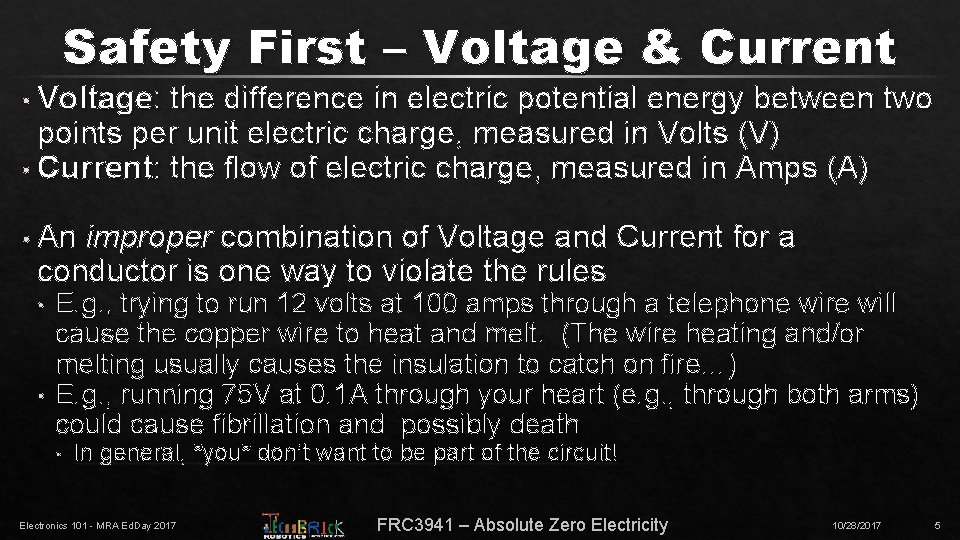 Safety First – Voltage & Current • Voltage: the difference in electric potential energy