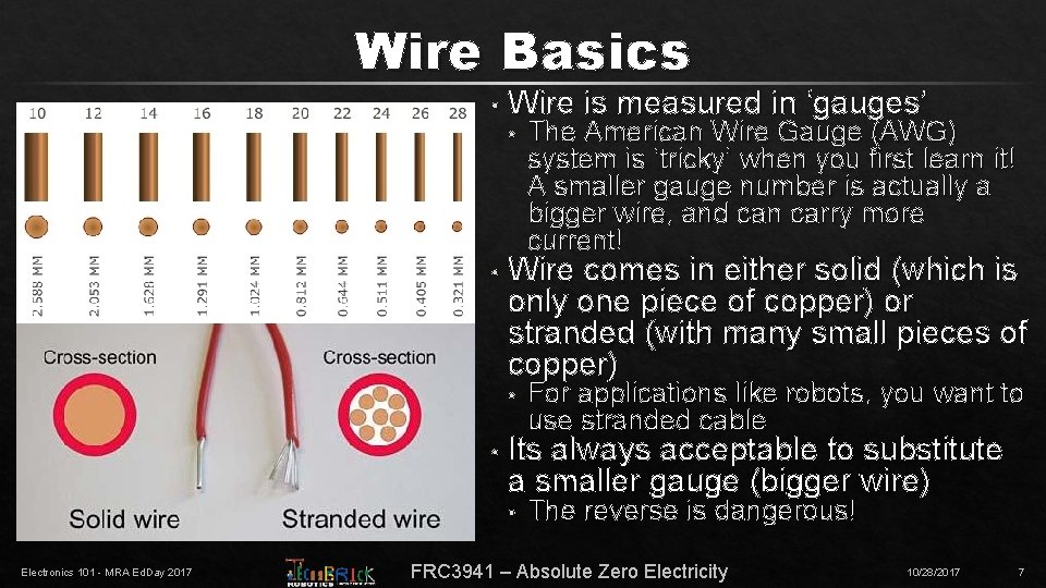 Wire Basics • Wire is measured in ‘gauges’ • • Wire comes in either