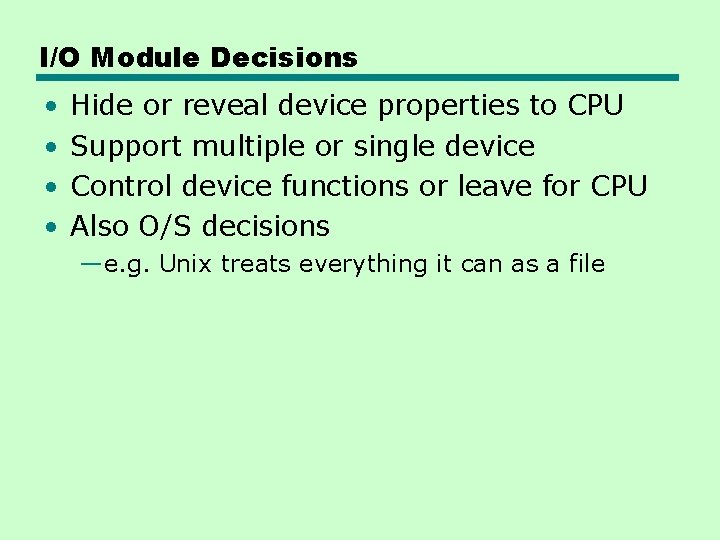 I/O Module Decisions • • Hide or reveal device properties to CPU Support multiple
