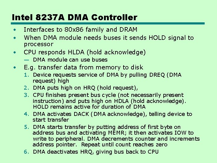 Intel 8237 A DMA Controller • • • Interfaces to 80 x 86 family