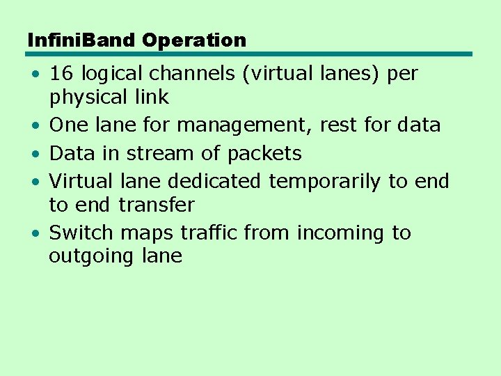 Infini. Band Operation • 16 logical channels (virtual lanes) per physical link • One