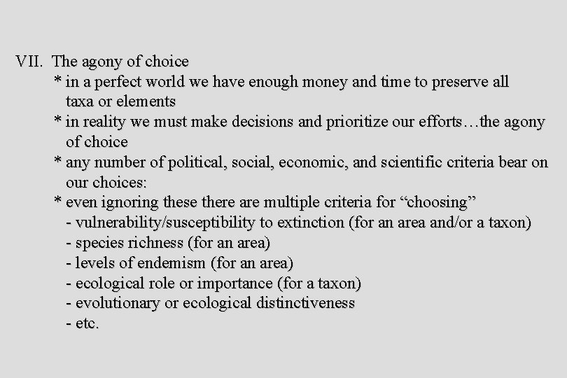 VII. The agony of choice * in a perfect world we have enough money