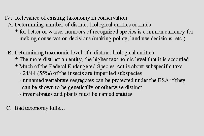 IV. Relevance of existing taxonomy in conservation A. Determining number of distinct biological entities