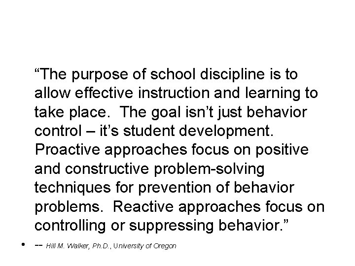 “The purpose of school discipline is to allow effective instruction and learning to take