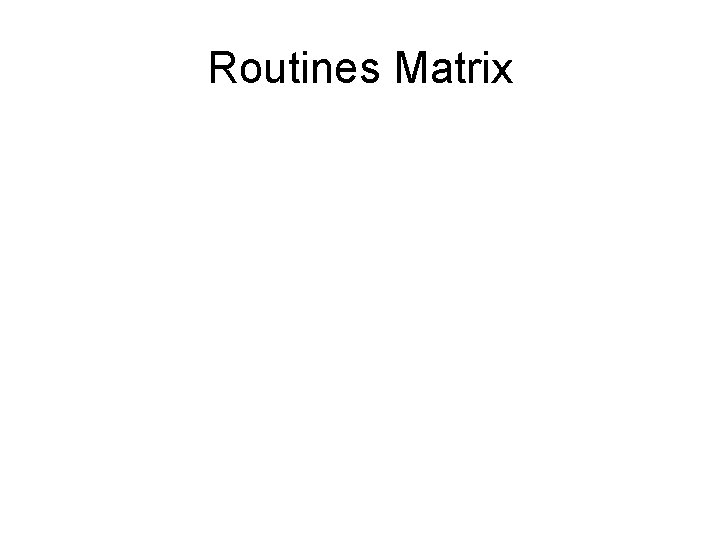 Routines Matrix 