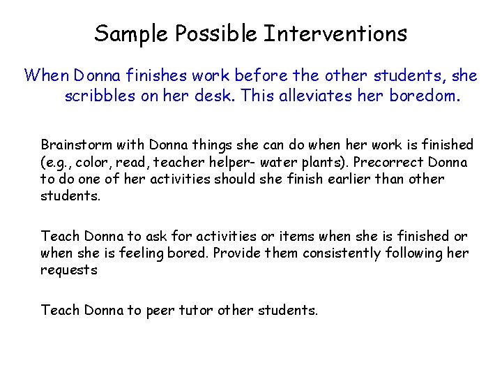 Sample Possible Interventions When Donna finishes work before the other students, she scribbles on