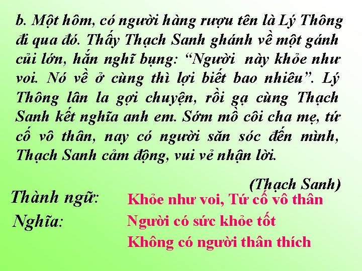 b. Một hôm, có người hàng rượu tên là Lý Thông đi qua đó.