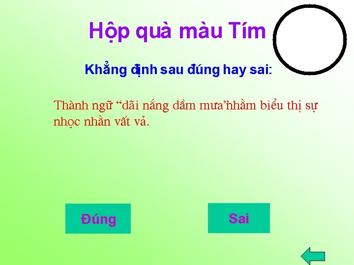 Hép quµ mµu TÝm Kh¼ng ®Þnh sau ®óng hay sai: 15 14 13 12