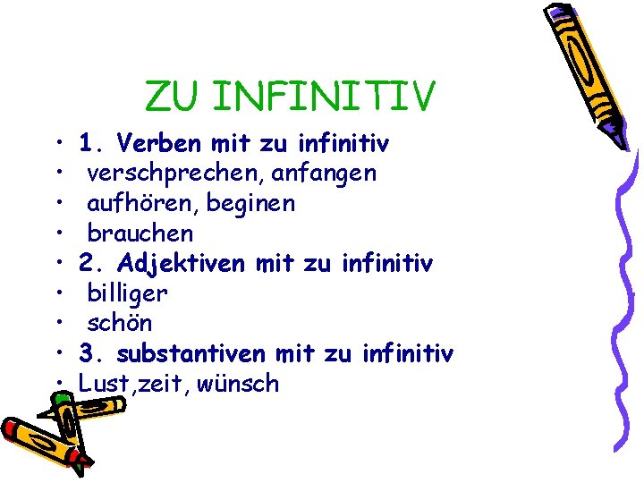 ZU INFINITIV • • • 1. Verben mit zu infinitiv verschprechen, anfangen aufhören, beginen