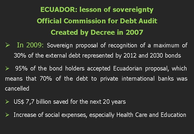 ECUADOR: lesson of sovereignty Official Commission for Debt Audit Created by Decree in 2007