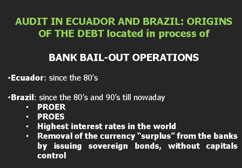 AUDIT IN ECUADOR AND BRAZIL: ORIGINS OF THE DEBT located in process of BANK