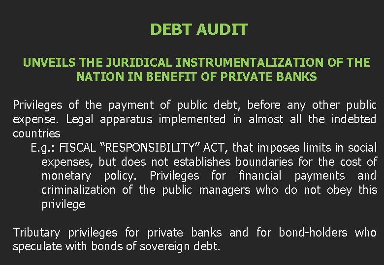  DEBT AUDIT UNVEILS THE JURIDICAL INSTRUMENTALIZATION OF THE NATION IN BENEFIT OF PRIVATE