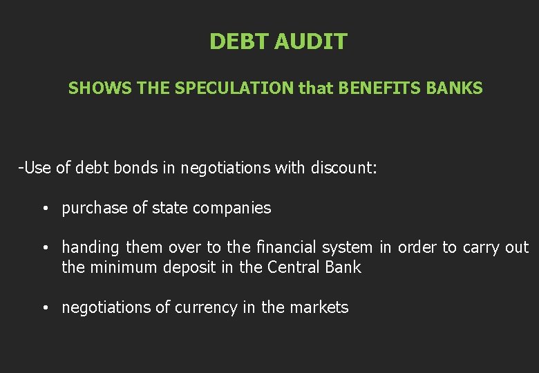  DEBT AUDIT SHOWS THE SPECULATION that BENEFITS BANKS -Use of debt bonds in