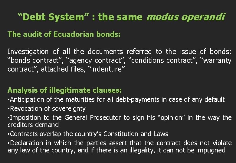 “Debt System” : the same modus operandi The audit of Ecuadorian bonds: Investigation of