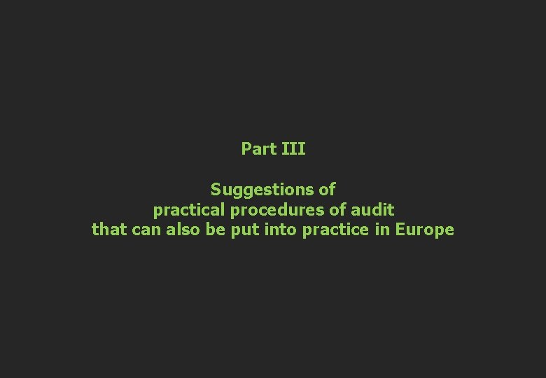  Part III Suggestions of practical procedures of audit that can also be put