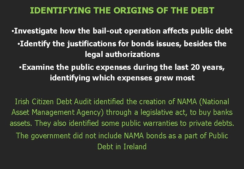 IDENTIFYING THE ORIGINS OF THE DEBT • Investigate how the bail-out operation affects public