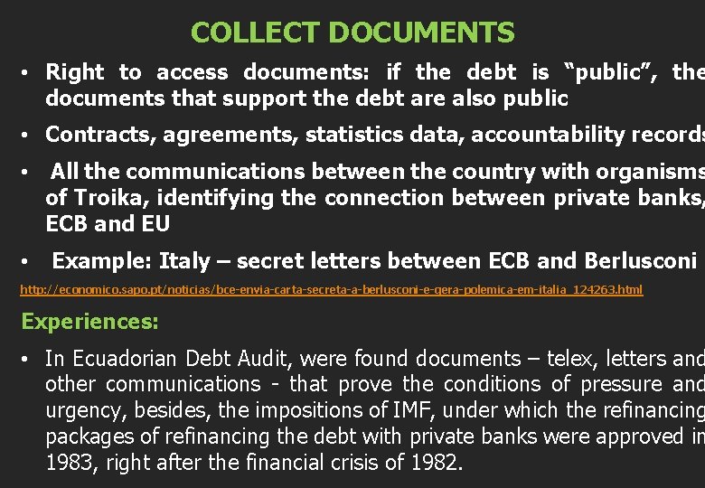 COLLECT DOCUMENTS • Right to access documents: if the debt is “public”, the documents