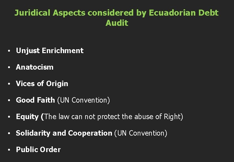 Juridical Aspects considered by Ecuadorian Debt Audit • Unjust Enrichment • Anatocism • Vices