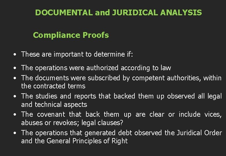 DOCUMENTAL and JURIDICAL ANALYSIS Compliance Proofs • These are important to determine if: •