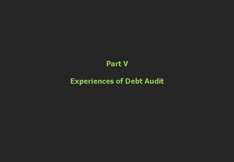  Part V Experiences of Debt Audit 