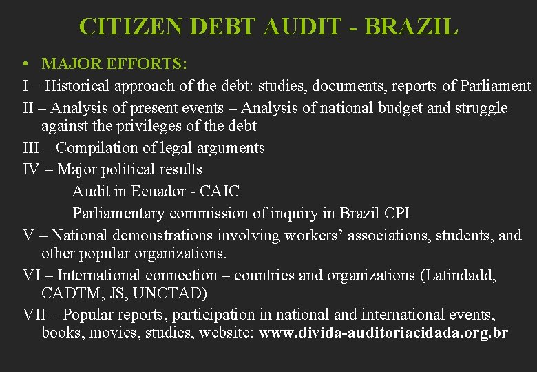 CITIZEN DEBT AUDIT - BRAZIL • MAJOR EFFORTS: I – Historical approach of the