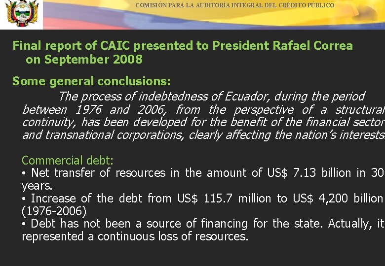 COMISIÓN PARA LA AUDITORÍA INTEGRAL DEL CRÉDITO PÚBLICO Final report of CAIC presented to