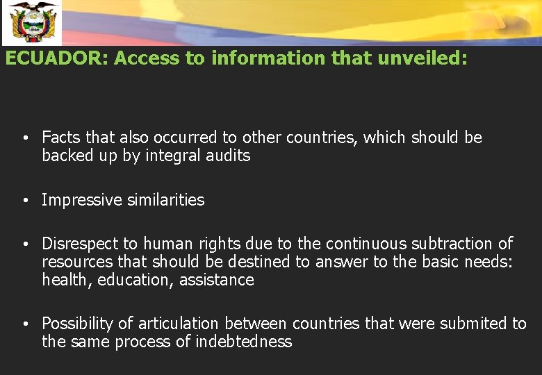 ECUADOR: Access to information that unveiled: • Facts that also occurred to other countries,