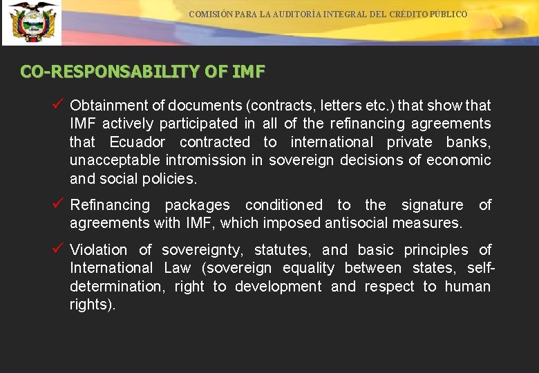 COMISIÓN PARA LA AUDITORÍA INTEGRAL DEL CRÉDITO PÚBLICO CO-RESPONSABILITY OF IMF ü Obtainment of