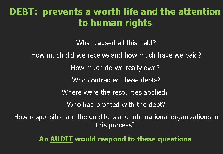 DEBT: prevents a worth life and the attention to human rights What caused all
