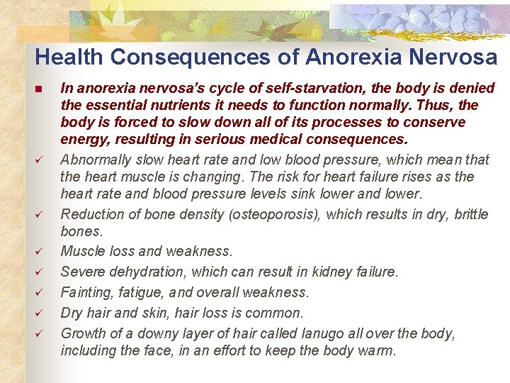 Health Consequences of Anorexia Nervosa n ü ü ü ü In anorexia nervosa’s cycle