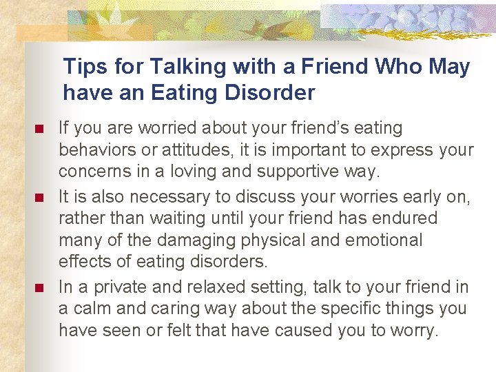 Tips for Talking with a Friend Who May have an Eating Disorder n n