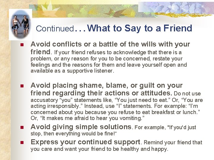 Continued…What to Say to a Friend n Avoid conflicts or a battle of the