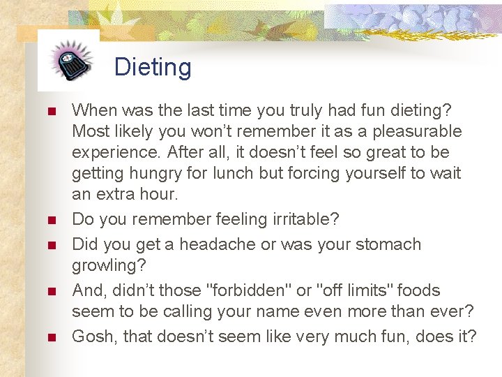 Dieting n n n When was the last time you truly had fun dieting?