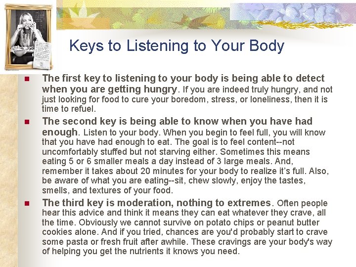 Keys to Listening to Your Body n The first key to listening to your