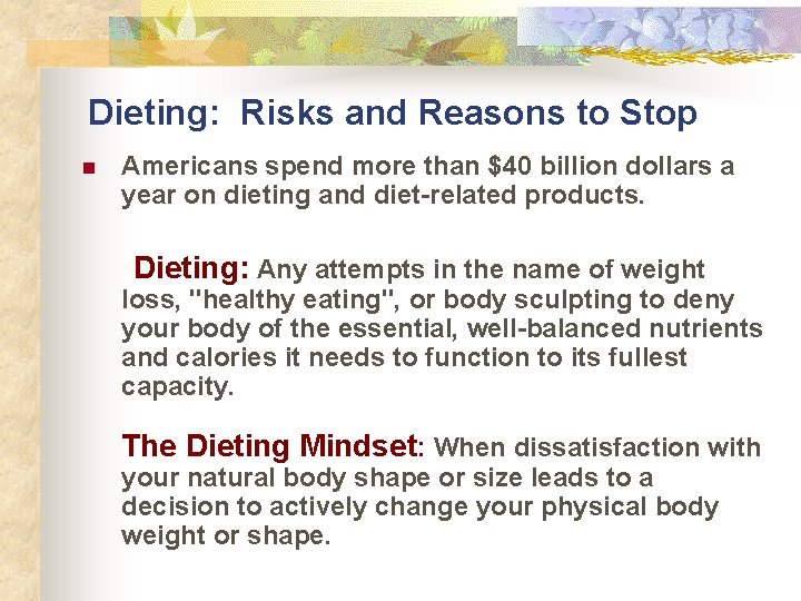 Dieting: Risks and Reasons to Stop n Americans spend more than $40 billion dollars