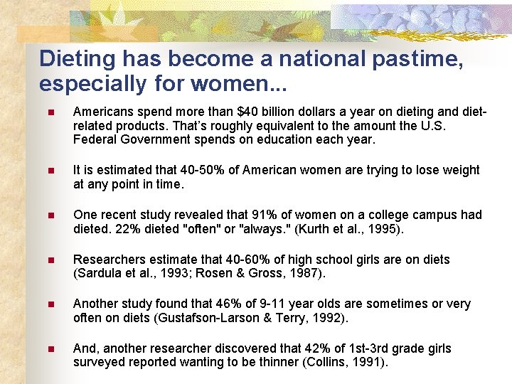 Dieting has become a national pastime, especially for women. . . n Americans spend