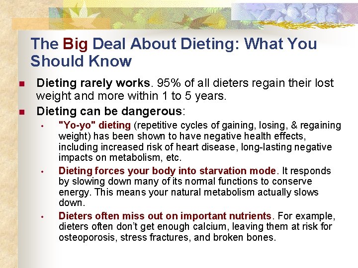 The Big Deal About Dieting: What You Should Know n n Dieting rarely works.