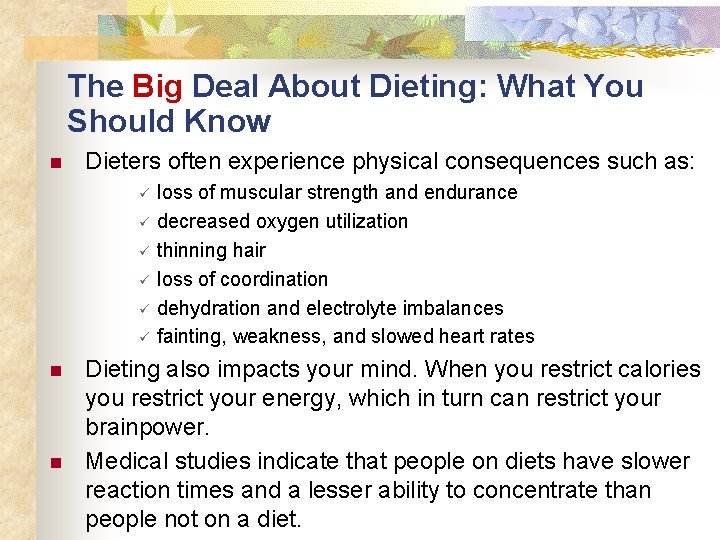 The Big Deal About Dieting: What You Should Know n Dieters often experience physical