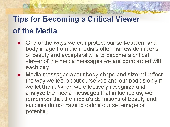 Tips for Becoming a Critical Viewer of the Media n n One of the