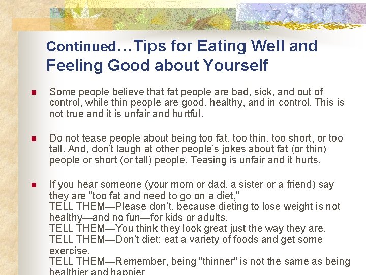 Continued…Tips for Eating Well and Feeling Good about Yourself n Some people believe that