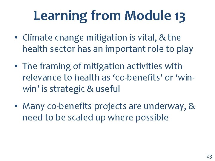 Learning from Module 13 • Climate change mitigation is vital, & the health sector