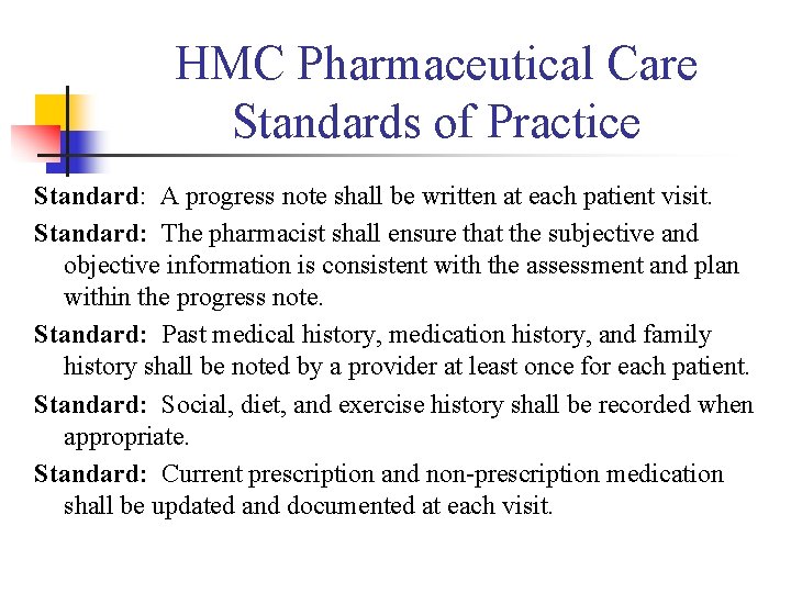 HMC Pharmaceutical Care Standards of Practice Standard: A progress note shall be written at