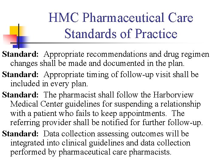 HMC Pharmaceutical Care Standards of Practice Standard: Appropriate recommendations and drug regimen changes shall