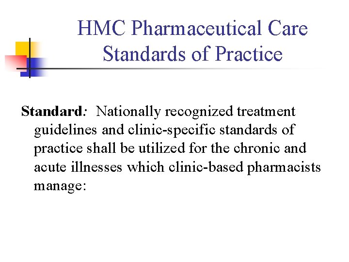 HMC Pharmaceutical Care Standards of Practice Standard: Nationally recognized treatment guidelines and clinic-specific standards