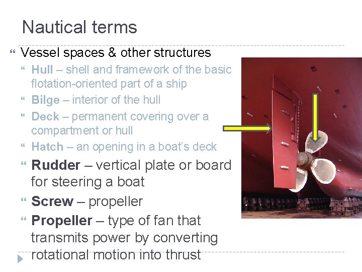 Nautical terms Vessel spaces & other structures Hull – shell and framework of the