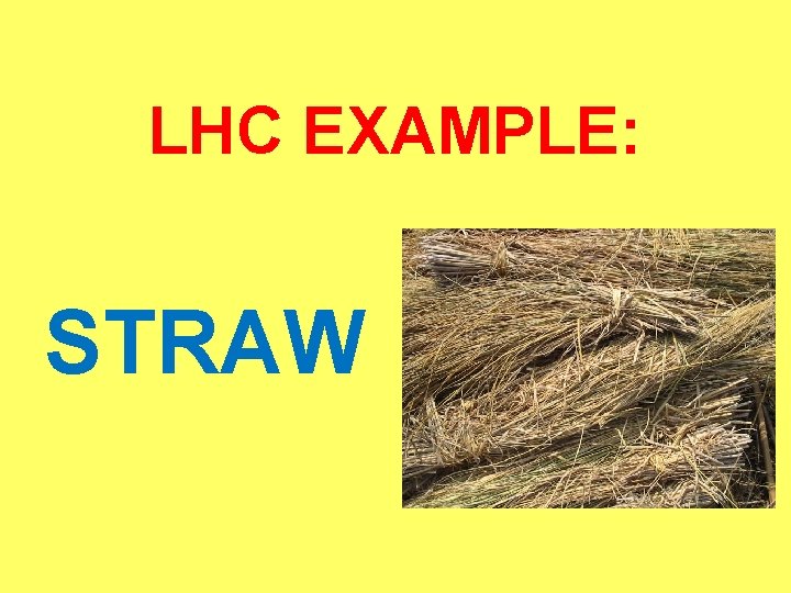 LHC EXAMPLE: STRAW 